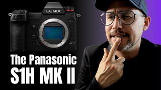 The Panasonic S1H II - Yeah!!! - I'd Get One!!!