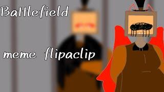 Battlefield - meme/flipaclip/флипа клип