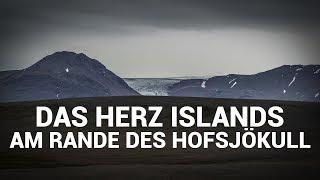 DAS HERZ ISLANDS - AM RANDE DES HOFSJÖKULL