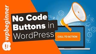 How to Add Call to Action Buttons in WordPress (without Code)