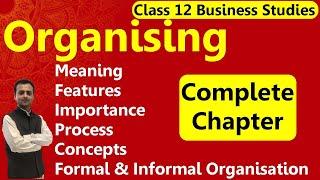 Organising Class 12 Business Studies | Meaning, Process, Formal & Informal Organisation Class 12