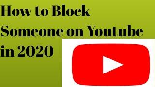 How to Block Someone on YouTube in 2020