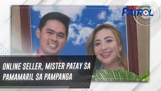 Online seller, mister patay sa pamamaril sa Pampanga | TV Patrol