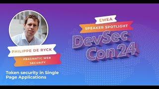 Token security in Single Page Applications - Philippe De Ryck, Founder of Pragmatic Web Security