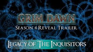 Grim Dawn Season 4 Reveal Trailer - "Legacy of The Inquisitors"