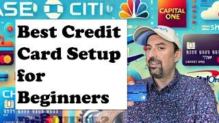 Best Credit Card Setup for Beginners: Chase, Citi, Capital One, Wells Fargo