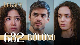 Emanet 682. Bölüm | Legacy Episode 682