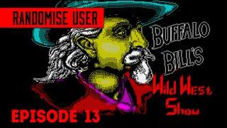 Buffalo Bill's Wild West Show | Randomise User ep 13