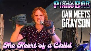 The Heart of a Child | Dan Louisell meets Grayson