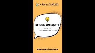 Return on Equity | 1 Business Terminology Everyday | CA Raja Classes