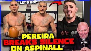 Alex Pereira BREAKS SILENCE On Tom Aspinall Rumors, Promises a DOMINANT Win in October vs Ankalaev