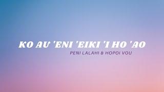 KO AU 'ENI 'EIKI 'I HO 'AO [Lyrics] hiva fakalotu fakatonga