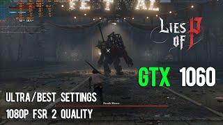 Lies Of P | Ultra/Best Settings 1080p | GTX 1060