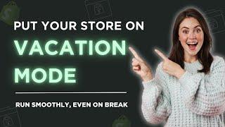 Put your Shopify Store on VACATION MODE? 2 Methods to Temporarily Pause for Holidays/ Maintenance