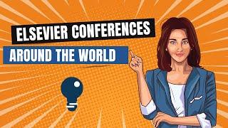 Elsevier conference all over the word| complete calendar of Elsevier conferences |trending |research