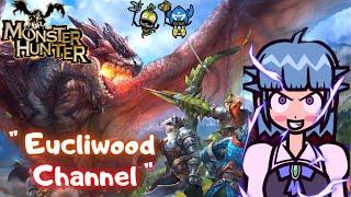 Monster Hunter " Eucliwood Channel "