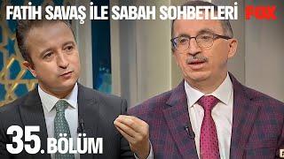 Fatih Savaş ile Sabah Sohbetleri 35. Bölüm