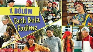 TATLI BELA FADİME 1. BÖLÜM