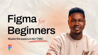 Figma for Beginners 2025: Master the Basics in No Time!