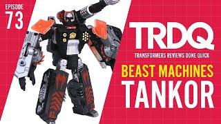 TRDQ: Beast Machines Tankor Review