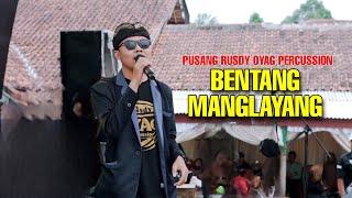 BENTANG MANGLAYANG - PUSANG RUSDY OYAG PERCUSSION ( LIVE )