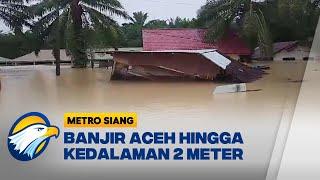 Banjir Aceh Terparah Melanda Kecamatan Trumon Tengah - [Metro Siang]