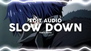 slow down - chase atlantic [edit audio]