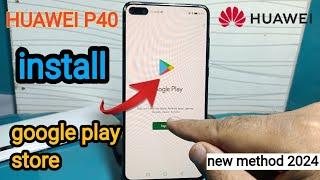 How to download Google play store in Huawei P40 / install Google play service in Huawei