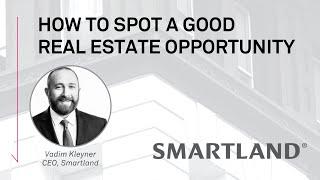 How to Spot Good Real Estate Opportunities  |  Smartland Real Estate Investing