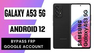 Samsung Galaxy A53 5g FRP Bypass Android 12 Google Account Lock