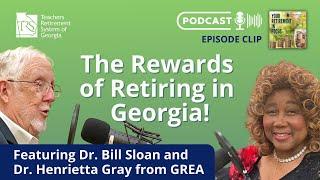 The Rewards of Retiring in Georgia! TRS Podcast Clip Featuring GREA