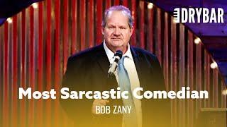 The Most Sarcastic Comedian Of All Time. Bob Zany - Full Special