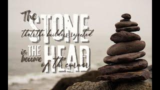 “The Stone That The Builders Rejected, Is Become The Head Of The Corner” |  Sunday AM Live 09-08-24