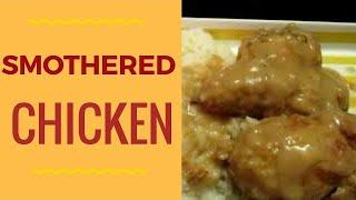 GRANDMA'S SOUTHERN SMOTHERED CHICKEN