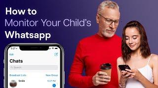 HOW TO MONITOR YOUR CHILD'S WHATSAPP