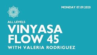 VINYASA FLOW 45 with Valeria Rodriguez