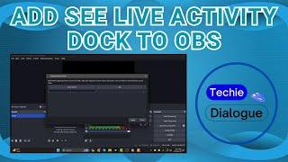 How to Add See Live Activity Dock to OBS