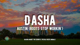 Dasha - Austin (Boots Stop Workin')