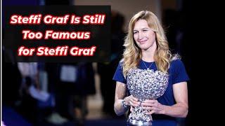 Why ? Steffi Graf Is Still Too Famous for Steffi Graf