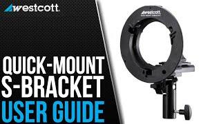 Quick Start Guide: Quick-Mount S-Bracket