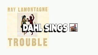 Ray Lamontagne Cover Song ::  Trouble #DahlSings #raylamontagne #trouble  #coversong