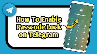 How to Enable Passcode Lock on Telegram App