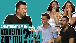 Anlatanadam ile Kolay mı, Zor mu? #4 Beyza Atiye Gezer & Seyhan VS Fazlı & Doğan