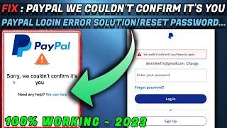 How To Fix Paypal We Couldn't Confirm It's You 2024| How To Solve Paypal Password/reset Login Error