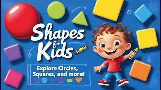 Shapes for Kids: Explore Circles, Squares, and More!