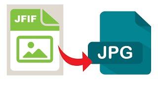 How To Convert JFIF File To JEPG or JPG Image - 2020 (2 Methods)