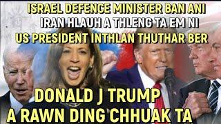 HEI LE !!TRUMP A RAWN DING CHHUAK TA || IRAN HLAUH A THLENG E | US PRESIDENTIAL ELECTION THUTHAR BER