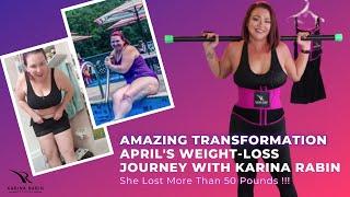 April Weight-Loss Journey With Karina Rabin Fitness