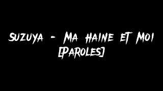 [Paroles/Lyrics] Ma Haine et Moi - Suzuya