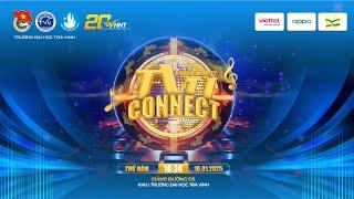 CHƯƠNG TRÌNH TVU CONNECT - HÀNH TRÌNH KẾT NỐI SINH VIÊN TVU NĂM 2025